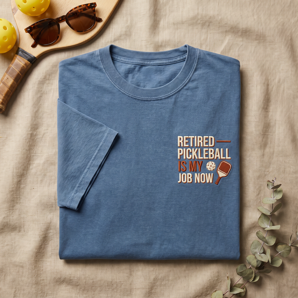 Retired — Pickleball Is My Job Now — product