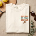 Just Here to Dink Around — product